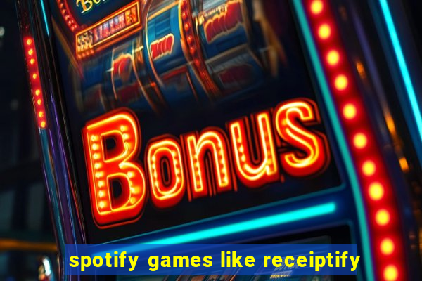 spotify games like receiptify